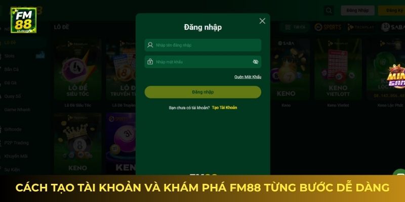 Cách tạo tài khoản và khám phá FM88 từng bước dễ dàng