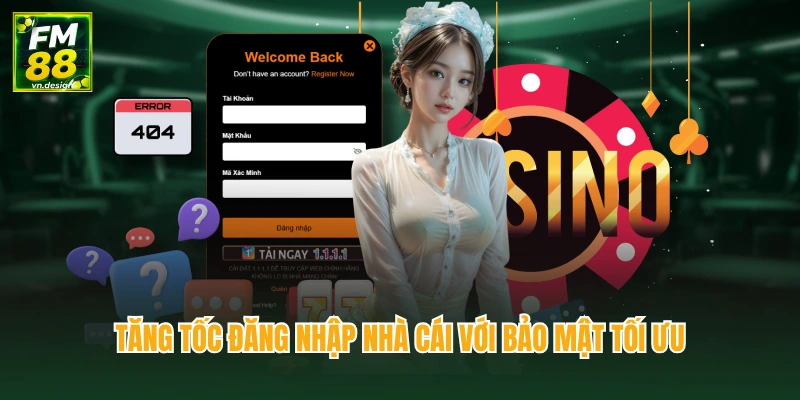 Đăng Nhập FM88 Để Khám Phá Kho Cá Cược Hấp Dẫn Nhất 4 Tăng tốc đăng nhập nhà cái với bảo mật tối ưu